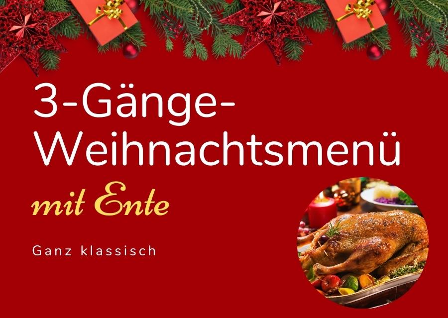 3-Gänge Weihnachtsmenü mit Ente - ganz klassisch 1